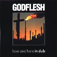 Godflesh - Love and Hate in Dub